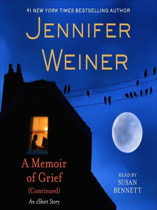Title details for A Memoir of Grief (Continued) by Jennifer Weiner - Wait list